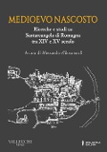 Cover-Bild zum Titel 'Medioevo nascosto. Ricerche e studi su Santarcangelo di Romagna tra XIV e XV secolo' von ''