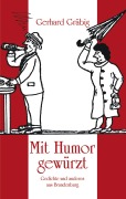 Cover-Bild zum Titel 'Mit Humor gewürzt' von 'Gerhard Gräbig'