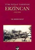 Cover-Bild zum Titel 'Türk Iktisat Tarihinde Erzincan 1923-1960' von 'Erdem Yavuz'