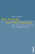 Cover-Bild zum Titel 'Das Regime des Freihandels' von 'Richard Münch'