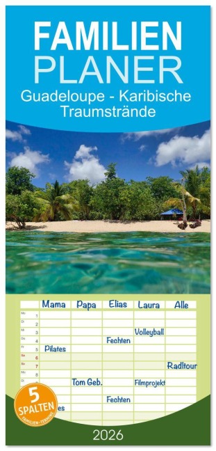 Familienplaner 2026 - Guadeloupe - Karibische Traumstrände mit 5 Spalten (Wandkalender, 21 x 45 cm) CALVENDO - Thomas Leimeister