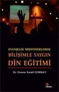 Cover-Bild zum Titel 'Evanjelik Misyonerlerde Bilisimle Yaygin Din Egitimi' von 'Osman Kamil corbaci'
