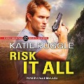 Cover-Bild zum Titel 'Risk It All Lib/E' von 'Katie Ruggle'