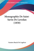 Cover-Bild zum Titel 'Monographie De Saint-Savin De Lavedan (1850)' von 'Gustave Bascle De Lagrleze'