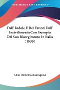 Dell' Indole E Dei Fattori Dell' Incivilimento Con Esempio Del Suo Risorgimento In Italia (1835) - Gian Domenico Romagnosi