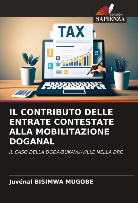 IL CONTRIBUTO DELLE ENTRATE CONTESTATE ALLA MOBILITAZIONE DOGANAL - Juvénal Bisimwa Mugobe