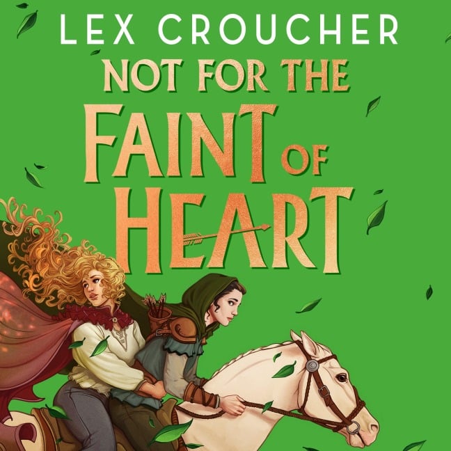 Not for the Faint of Heart - Lex Croucher