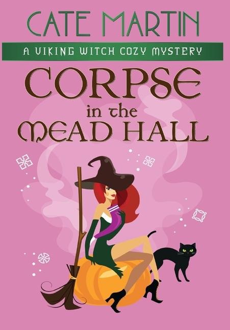 Corpse in the Mead Hall - Cate Martin