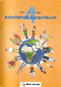 ABC der Tiere 4 - Arbeitsheft Sprachbuch · Neubearbeitung - Klaus Kuhn, Kerstin Mrowka-Nienstedt, Stefanie Drecktrah