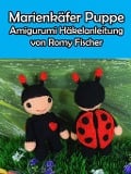Cover-Bild zum Titel 'Marienkäfer Puppe' von 'Romy Fischer'