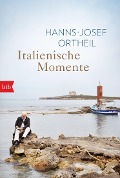 Cover-Bild zum Titel 'Italienische Momente' von 'Hanns-Josef Ortheil'