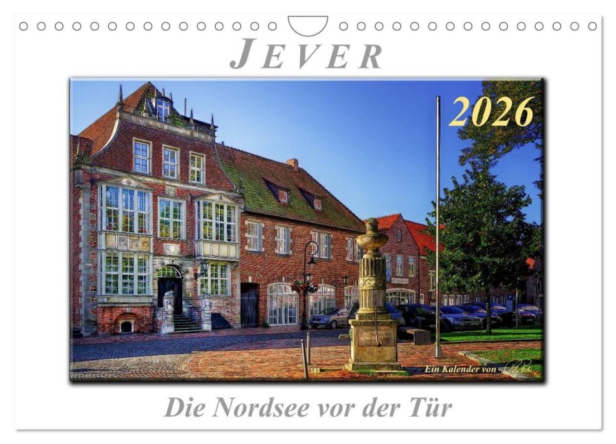Jever - die Nordsee vor der Tür (Wandkalender 2026 DIN A4 quer), CALVENDO Monatskalender - Peter Roder