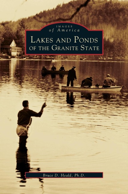 Lakes and Ponds of the Granite State - Bruce D. Heald