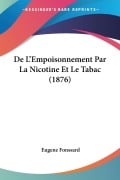 De L'Empoisonnement Par La Nicotine Et Le Tabac (1876) - Eugene Fonssard