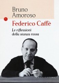 Cover-Bild zum Titel 'Federico Caffè. Le riflessioni della stanza rossa' von 'Bruno Amoroso'