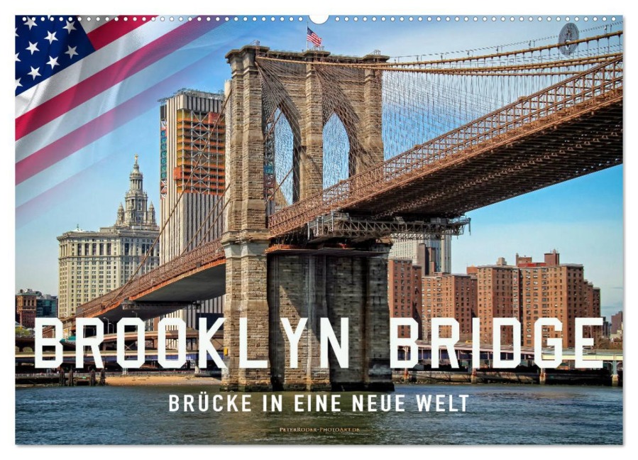 Brooklyn Bridge - Brücke in eine neue Welt (Wandkalender 2025 DIN A2 quer), CALVENDO Monatskalender - Peter Roder