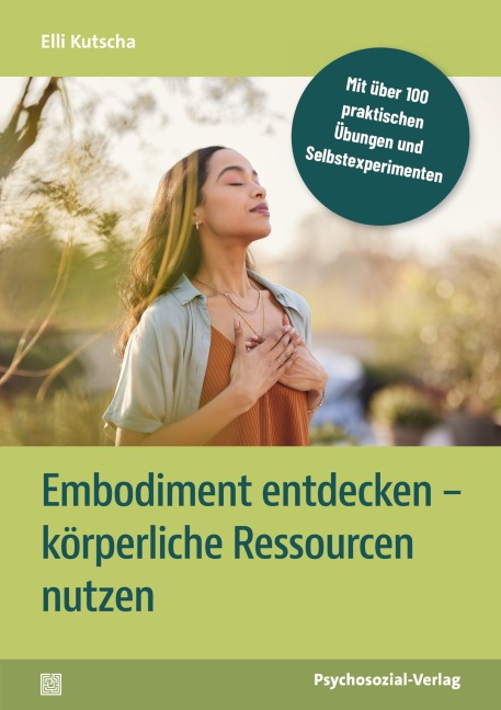 Embodiment entdecken - körperliche Ressourcen nutzen - Elli Kutscha