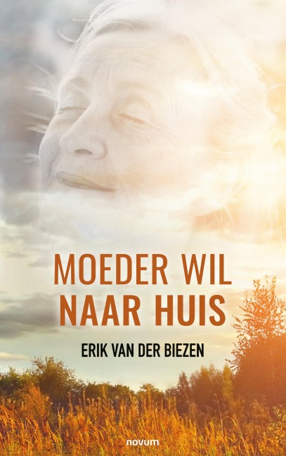 Moeder wil naar huis - Erik van der Biezen