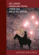 Cover-Bild zum Titel 'Des Lebens Höhen und Tiefen unter dem Kreuz des Südens' von 'Gertrud von Schütz'