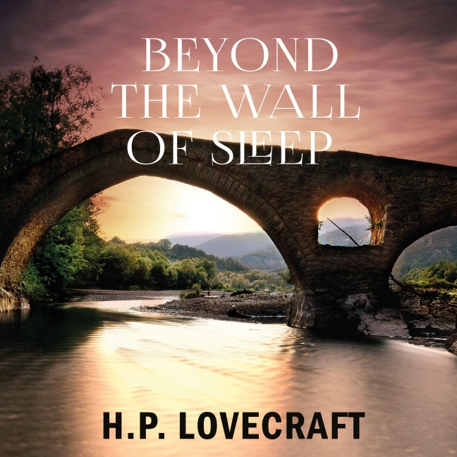 Beyond the Wall of Sleep - H. P. Lovecraft