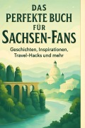 Cover-Bild zum Titel 'Das perfekte Buch für Sachsen-Fans' von 'Anna Kaiser'