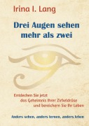 Cover-Bild zum Titel 'Drei Augen sehen mehr als zwei' von 'Irina I. Lang'
