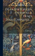 Cover-Bild zum Titel 'De La Rhétorique Attribuée A Denys D'halicarnasse......' von 'A. de Sadous'