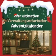 Cover-Bild zum Titel 'Der ultimative Verwaltungsmitarbeiter-Adventskalender' von 'Lucas Fuchs'