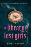 Cover-Bild zum Titel 'The Library of Lost Girls' von 'Kristen Pipps'