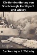 Der Seekrieg im 1. Weltkrieg - Dirk Hennings