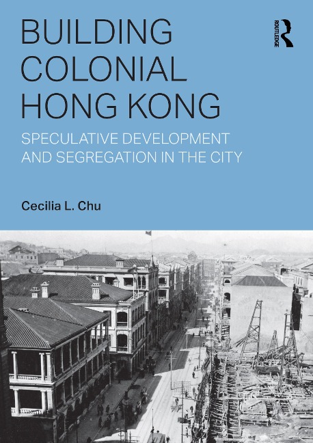 Building Colonial Hong Kong - Cecilia L. Chu