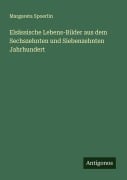 Cover-Bild zum Titel 'Elsässische Lebens-Bilder aus dem Sechszehnten und Siebenzehnten Jahrhundert' von 'Margareta Spoerlin'