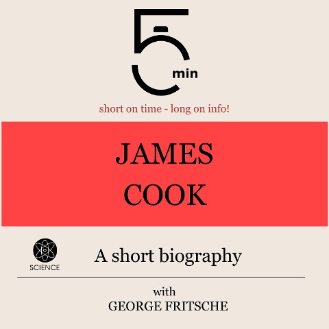 James Cook: A short biography - George Fritsche, Minute Biographies, Minutes