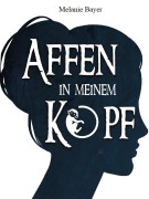 Cover-Bild zum Titel 'Affen in meinem Kopf' von 'Melanie Bayer'