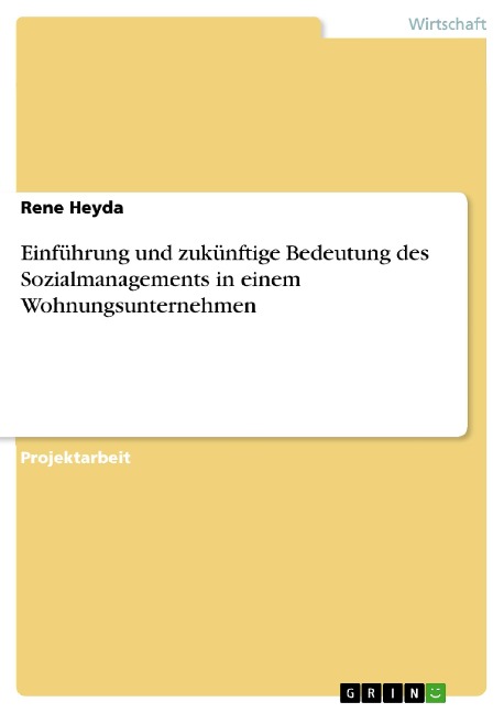 Einführung und zukünftige Bedeutung des Sozialmanagements in einem Wohnungsunternehmen - Rene Heyda