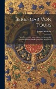 Berengar Von Tours - Joseph Schnitzer