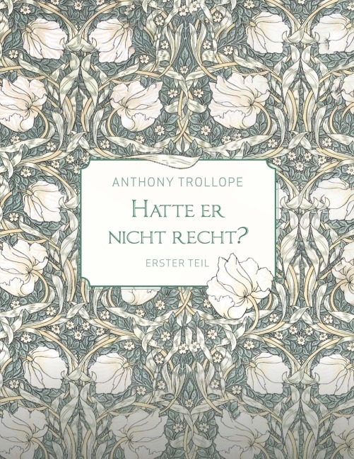 Hatte er nicht recht? - Erster Teil - Anthony Trollope