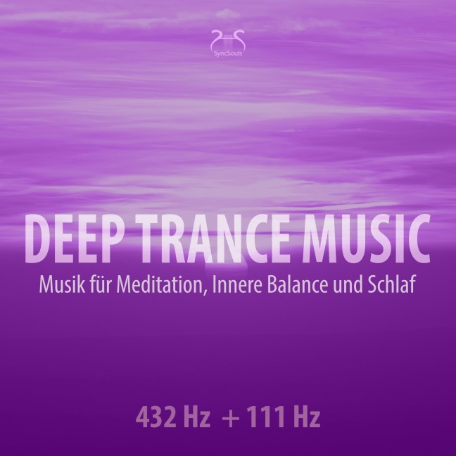 Deep Trance Music: 432 Hz + 111 Hz Musik für Meditation, Innere Balance und Schlaf - Torsten Abrolat