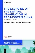 Cover-Bild zum Titel 'The Exercise of the Spatial Imagination in Pre-Modern China' von ''