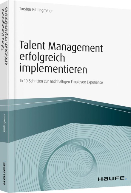 Talent Management erfolgreich implementieren - Torsten Bittlingmaier