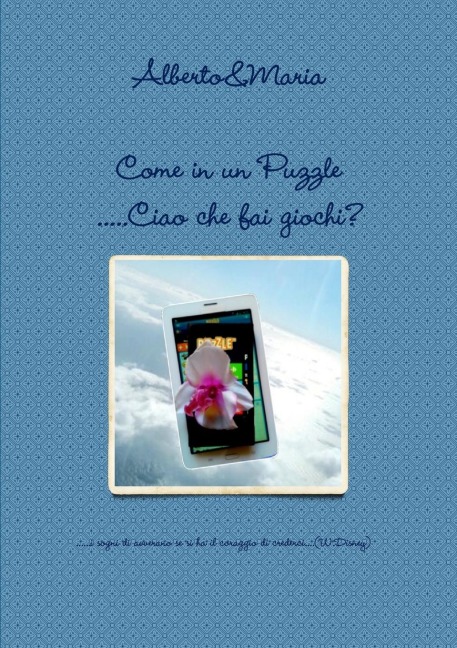 Come in un Puzzle   -...Ciao che fai ..giochi? - Alberto& Maria