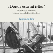 Cover-Bild zum Titel '¿Dónde está mi tribu?' von 'Carolina del Olmo'