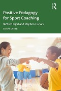 Cover-Bild zum Titel 'Positive Pedagogy for Sport Coaching' von 'Richard Light, Stephen Harvey'