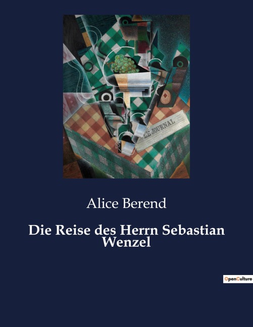 Die Reise des Herrn Sebastian Wenzel - Alice Berend