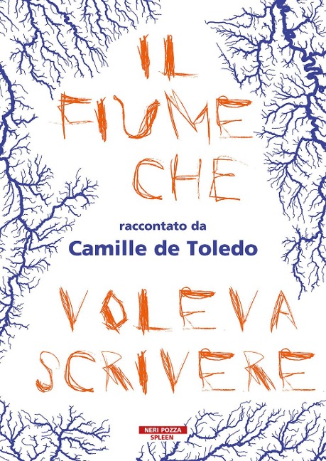 Il fiume che voleva scrivere - Camille De Toledo