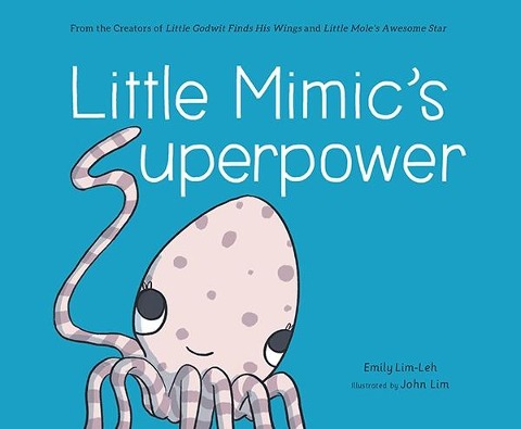 Little Mimic's Superpower - Emily Lim-Leh