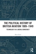 Cover-Bild zum Titel 'The Political History of British Aviation 1909-1949' von 'Peter Ewer'