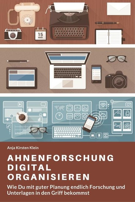 Ahnenforschung digital organisieren - Anja Kirsten Klein