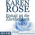 Cover-Bild zum Titel 'Eiskalt ist die Zärtlichkeit' von 'Karen Rose'