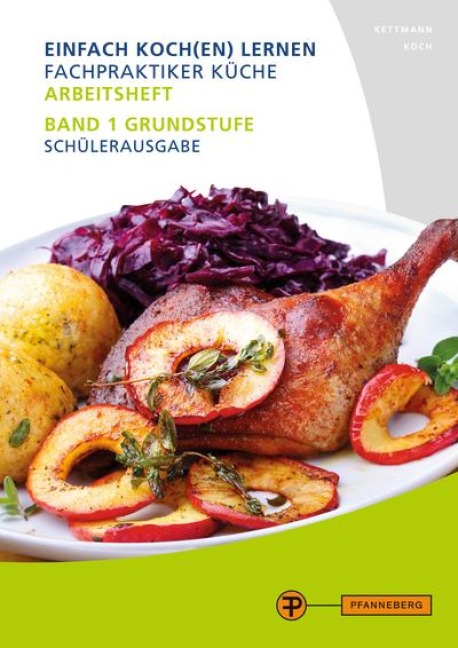 Arbeitsheft Fachpraktiker Küche - Band 1 - Angelika Kettmann, Martin Koch